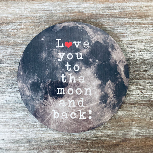 Love you to the Moon & back Coaster